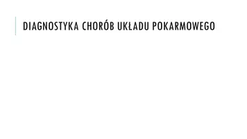 zapowiedź - Prezentacja - Choroby układu pokarmowego - strona 2