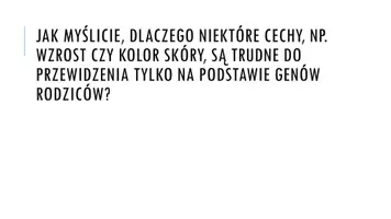 zapowiedź - Prezentacja - Dziedziczenie wielogenowe - strona 1