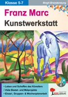 Vorschau - Unterrichtsreihen - Franz Marc Kunstwerkstatt | Kunst Sekundarstufe I Klasse 5-7 Lösungen | Expressionismus, Blauer Reiter, Tiere, Malerei, Kunstgeschichte - Deckblatt