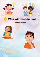 Vorschau - Stundenentwürfe - Was würdest du tun? – 45 Entscheidungskarten Streit lösen | Konflikte & soziales Lernen Grundschule - Deckblatt