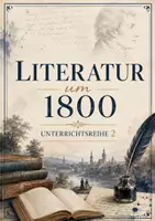 Vorschau - Unterrichtsreihen - Literatur um 1800 - Unterrichtsreihe Teil 2 - Deckblatt