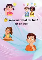 Vorschau - Stundenentwürfe - Was würdest du tun? – 45 Entscheidungskarten „Ich bin stark“ | Selbstvertrauen, Mut & Selbstbewusstsein - Deckblatt