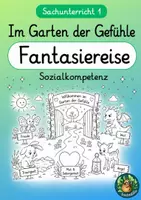 Vorschau - Arbeitsblätter - Im Garten der Gefühle Klasse 1 Fantasiereise über Gefühle - Deckblatt