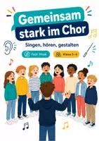 Vorschau - Arbeitsblätter - Gemeinsam stark im Chor – Musik, Klasse 5–6 - Seite 1