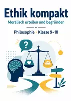 Vorschau - Arbeitsblätter - Ethik kompakt – moralisch urteilen und begründen – Philosophie, Klasse 9–10 - Seite 1