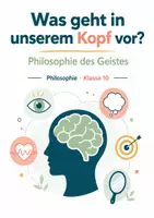 Vorschau - Arbeitsblätter - Was geht in unserem Kopf vor? Philosophie des Geistes – Philosophie, Klasse 10 - Seite 1