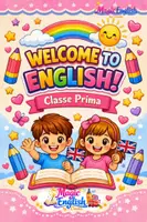 anteprima - Esercizi - WELCOME TO ENGLISH! FIRST DAYS - CLASSE PRIMA - Pagina di copertina