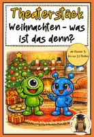 Vorschau - Text - Theaterstück Weihnachten Grundschule – „Weihnachten? Was ist das denn?“ - Deckblatt