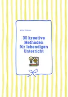 Vorschau - Anderer Materialtyp - 30 kreative Methoden für lebendigen Unterricht - Deckblatt