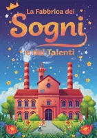 anteprima - Altro tipo di materiale - KIT ACCOGLIENZA - LA FABBRICA DEI SOGNI E DEI TALENTI - Pagina di copertina