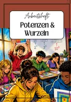 Vorschau - Unterrichtsreihen - Potenzen und Wurzeln; Arbeitsheft - Deckblatt