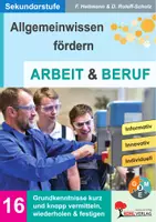 Vorschau - Unterrichtsreihen - Allgemeinwissen fördern – Arbeit und Beruf (Band 16) | Sekundarstufe I+II, Klasse 7–13 | Berufsvorbereitung, Bewerbung, Ausbildung, Allgemeinbildung | Arbeitsblätter, Kopiervorlagen, Lösungen - Deckblatt