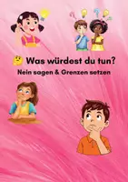 Vorschau - Stundenentwürfe - Was würdest du tun? – 45 Entscheidungskarten | Nein sagen & Grenzen setzen - Deckblatt
