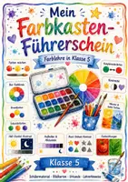 Vorschau - Unterrichtsreihen - Farbkasten-Führerschein - Farblehre / Wasserfarben (Kunst Klasse 5-6) - Deckblatt