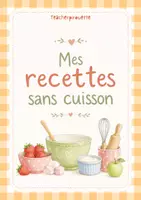 Aperçu - Affichage - Livret 10 nouvelles recettes sans cuisson + couverture - Page de couverture