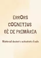 Vista previa - Unidades / Secuencias / Situaciones de Aprendizaje - Errors cognitius · 6è de Primària Pensament crític, metacognició i CPSAA - Portada