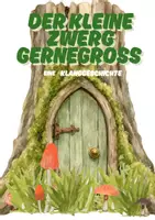 Vorschau - Text - der kleine Zwerg Gernegroß - eine Klanggeschichte - Deckblatt