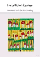 Vorschau - Mal- und Bastelvorlagen - Kunstidee: Herbstliche Pilzwiese (Anleitung) - Deckblatt