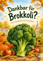 Vorschau - Text - Dankbar für Brokkoli? – Erntedank-Gottesdienst für die Grundschule - kostenlose Leseprobe - Deckblatt