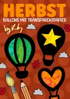 Vorschau - Arbeitsblätter - Heißluftballons Basteln mit Transparentpapier - Fensterbilder im Herbst - Deckblatt
