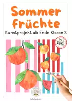 Vorschau - Präsentationen/Tafelbilder - Sommerfrüchte – Kunstprojekt mit Video - Collage - Seite 1