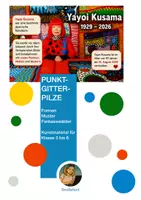 Vorschau - Stundenentwürfe - Yayoi Kusama im Kunstunterricht Punkte Pilze Gitter Klasse 3- Klasse 6 - Deckblatt