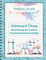 Vorschau - Arbeitsblätter - Anleitung und Übung: Berechnung der mol. Standardreaktionsenthalpie - Deckblatt