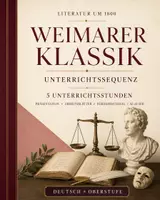 Vorschau - Stundenentwürfe - Literatur um 1800: Weimarer Klassik – Unterrichtssequenz Oberstufe | 5 Stunden + Klausur + EWH - Deckblatt