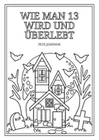 Vorschau - Unterrichtsreihen - Pete Johnson - Wie man 13 wird und überlebt - Lektürehandreichung - Seite 1
