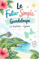 Vorschau - Arbeitsblätter - Le Futur Simple 🌴 – Guadeloupe | Übungen + Partnerarbeit - Deckblatt