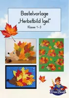 Vorschau - Mal- und Bastelvorlagen - Bastelvorlage „Herbstbild Igel“ – Herbstbasteln Klasse 1–3 - Deckblatt