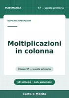 anteprima - Esercizi - 🧮 Moltiplicazioni in colonna classe quinta: 10 schede - Pagina 1