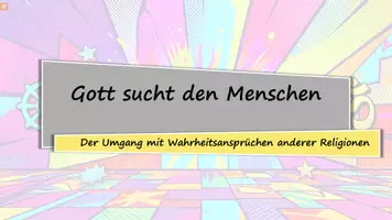 Vorschau - Stundenentwürfe - Drucklos unterrichten: Gott sucht den Menschen - Umgang mit Wahrheitsansprüchen - Seite 3