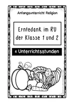 Vorschau - Unterrichtsreihen - Erntedank im Religionsunterricht der Klasse 1 und 2 - Anfangsunterricht Religion Teil 4 - Seite 3