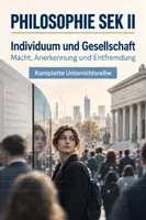Vorschau - Unterrichtsreihen - Individuum & Gesellschaft – Macht, Anerkennung und Entfremdung | Philosophie Sek II komplett - Deckblatt