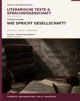 Vorschau - Arbeitsblätter - Sprache und Kommunikation in analogen und digitalen Medien - Fontane: Effi Briest – Wie spricht Gesellschaft? | Soziolinguistik-Klausur + EWH - Deckblatt