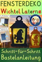 Vorschau - Stundenentwürfe - Ein Wichtel zieht ein - Fensterdeko Wichtelrufer Laterne - Deckblatt