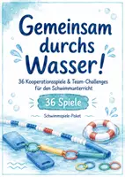 Vorschau - Arbeitsblätter - 36 Kooperationsspiele im Wasser – Team-Challenges & Schwimmspiele für den Sport-/Schwimmunterricht in der Grundschule & Sek I / Gemeinsam durchs Wasser! - Deckblatt