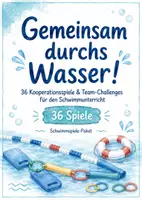 Vorschau - Arbeitsblätter - 36 Kooperationsspiele im Wasser – Team-Challenges & Schwimmspiele für den Sport-/Schwimmunterricht in der Grundschule & Sek I / Gemeinsam durchs Wasser! - Seite 1