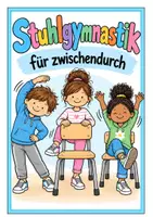 Vorschau - Poster - Bewegungspausen im Klassenzimmer Stuhlgymnastik für die Grundschule - Seite 1