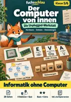 Vorschau - Stundenentwürfe - Informatik Klasse 5 - 6 - Teil 2: Der Computer von innen (ohne PC machbar!) - Deckblatt