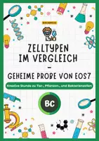 Vorschau - Stundenentwürfe - Zelltypen vergleichen – Aufbau von Bakterien-, Tier- und Pflanzenzelle | Eos-7-Mission Biologie Klasse 5 - Deckblatt