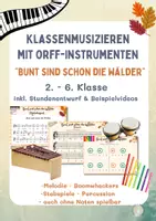 Vorschau - Stundenentwürfe - Bunt sind schon die Wälder - Klassenmusizieren mit Orff - Deckblatt