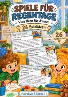Vorschau - Spiele - Spiele für Regentage – 26 Spielkarten für Vorschule & Klasse 1: Spielideen drinnen, Fantasie, Sprache, Gruppenspiele, Klassenraum, Kita & Grundschule – illustrierte Spielanleitungen als PDF - Deckblatt