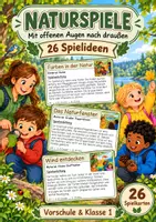 Vorschau - Spiele - Naturspiele – 26 Spielkarten für Vorschule & Klasse 1: Natur entdecken, Draußenspiele, Wahrnehmung, Beobachten, Umwelt, Kita & Grundschule – illustrierte Spielanleitungen als PDF - Deckblatt