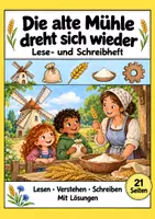 Vorschau - Arbeitsblätter - Die alte Mühle dreht sich wieder – Deutsch Klasse 2: Leseheft, Lesen & Schreiben, Leseverständnis, Bildlesen, Wortschatz, Sachtext, Arbeitsblätter mit Lösungen als PDF - Deckblatt