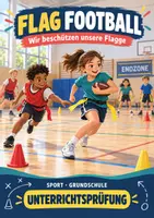 Vorschau - Stundenentwürfe - Flag Football Grundschule - Unterrichtsentwurf - Wir beschützen unsere Flagge (Bestnote) - Deckblatt