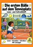 Vorschau - Arbeitsblätter - Die ersten Bälle auf dem Tennisplatz: Deutsch Lesen, Schreiben, Leseheft, Schreibheft und Arbeitsblätter mit Lösungen - Deckblatt