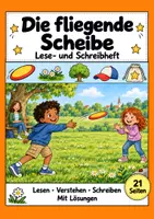 Vorschau - Arbeitsblätter - Die fliegende Scheibe: Deutsch Lesen, Schreiben, Leseheft, Schreibheft und Arbeitsblätter mit Lösungen - Deckblatt