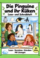Vorschau - Arbeitsblätter - Die Pinguine und ihr Küken: Deutsch Lesen, Schreiben, Leseheft, Schreibheft und Arbeitsblätter mit Lösungen - Deckblatt